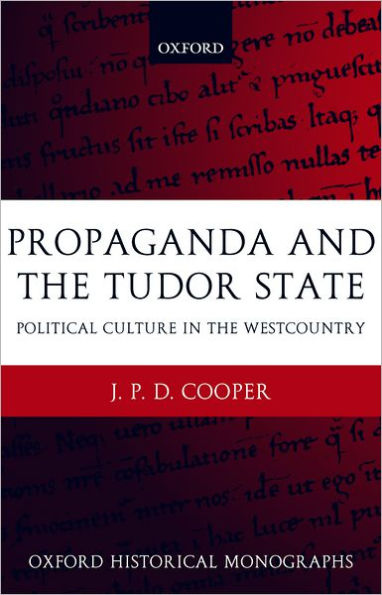 Propaganda and the Tudor State: Political Culture in the Westcountry