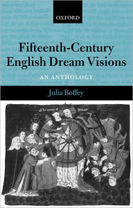 Title: Fifteenth-Century English Dream Visions: An Anthology, Author: Julia Boffey