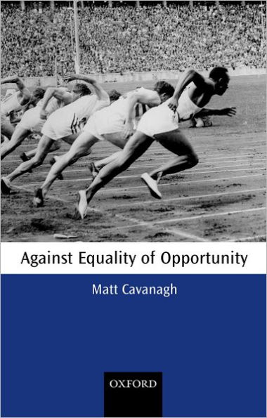 Against Equality of Opportunity / Edition 1