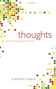 Title: Thoughts: Papers on Mind, Meaning, and Modality, Author: Stephen Yablo