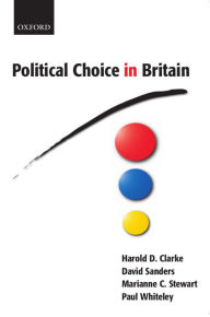 Title: Political Choice in Britain / Edition 1, Author: Harold D. Clarke
