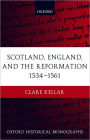 Scotland, England, and the Reformation 1534-1561
