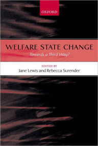 Title: Welfare State Change: Towards a Third Way?, Author: Jane Lewis