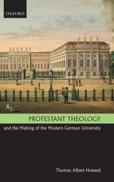 Protestant Theology and the Making of Modern German University