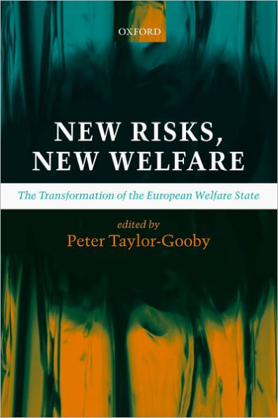 New Risks, New Welfare: The Transformation of the European Welfare State