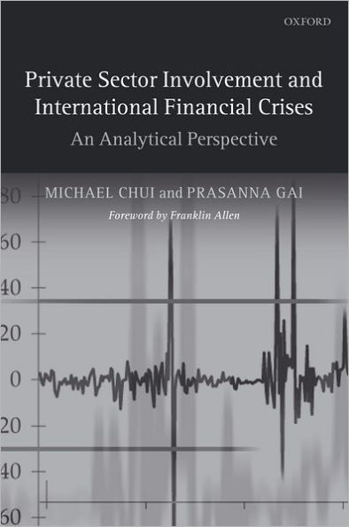 Private Sector Involvement and International Financial Crises: An Analytical Perspective / Edition 1