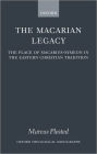 The Macarian Legacy: The Place of Macarius-Symeon in the Eastern Christian Tradition