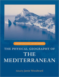 Title: The Physical Geography of the Mediterranean, Author: Jamie Woodward