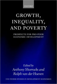 Title: Growth, Inequality, and Poverty: Prospects for Pro-Poor Economic Development, Author: Anthony Shorrocks