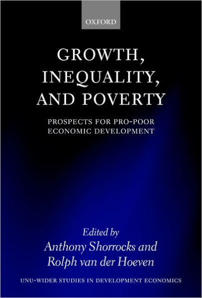 Growth, Inequality, and Poverty: Prospects for Pro-Poor Economic Development