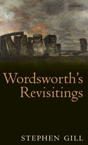 Title: Wordsworth's Revisitings, Author: Stephen S. Gill