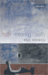 Title: Truth -- Meaning -- Reality, Author: Paul Horwich