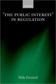 Title: 'The Public Interest' in Regulation, Author: Mike Feintuck