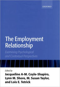 Title: The Employment Relationship: Examining Psychological and Contextual Perspectives, Author: Jacqueline A.-M. Coyle-Shapiro