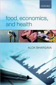 Title: Food, Economics, and Health, Author: Alok Bhargava