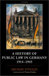 Title: A History of Public Law in Germany 1914-1945, Author: Michael Stolleis