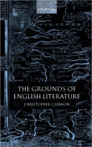 Title: The Grounds of English Literature, Author: Christopher Cannon