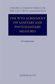 Title: The WTO Agreement on Sanitary and Phytosanitary Measures: A Commentary, Author: Joanne Scott