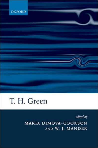 T. H. Green: Ethics, Metaphysics, and Political Philosophy