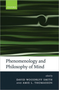 Title: Phenomenology and Philosophy of Mind, Author: David Woodruff Smith