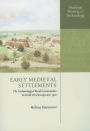 Early Medieval Settlements: The Archaeology of Rural Communities in North-West Europe 400-900