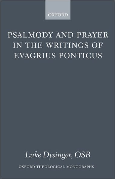 Psalmody and Prayer in the Writings of Evagrius Ponticus