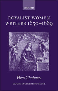 Title: Royalist Women Writers, 1650-1689, Author: Hero Chalmers
