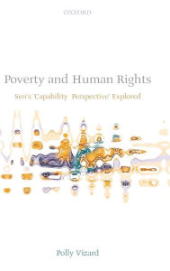 Title: Poverty and Human Rights: Sen's 'Capability Perspective' Explored, Author: Polly Vizard