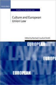 Title: Culture and European Union Law, Author: Rachael Craufurd Smith