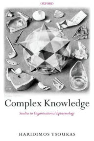 Title: Complex Knowledge: Studies in Organizational Epistemology, Author: Haridimos Tsoukas