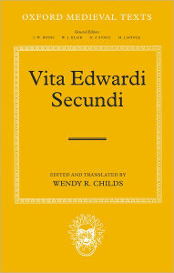 Title: Vita Edwardi Secundi: The Life of Edward the Second / Edition 2, Author: Wendy R. Childs