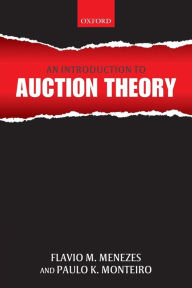 Title: An Introduction to Auction Theory, Author: Flavio M. Menezes