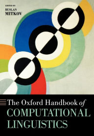 Title: The Oxford Handbook of Computational Linguistics / Edition 1, Author: Ruslan Mitkov