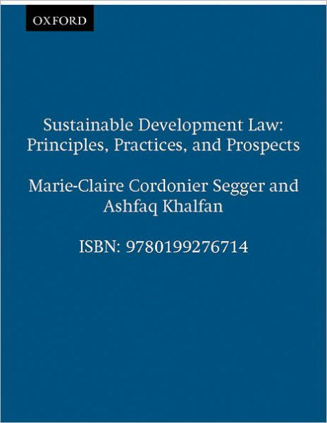 Sustainable Development Law: Principles, Practices, and Prospects