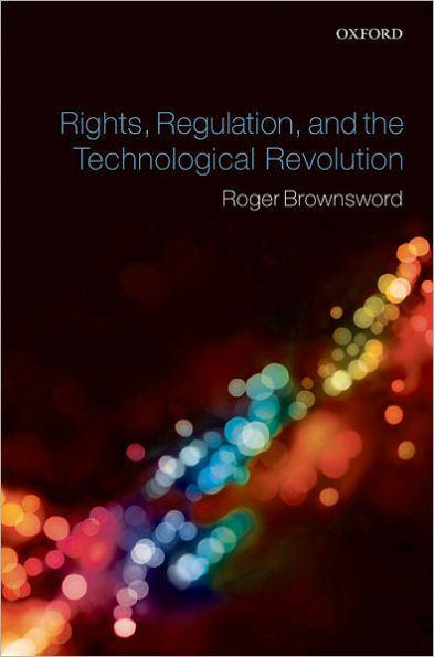 Rights, Regulation and the Technological Revolution