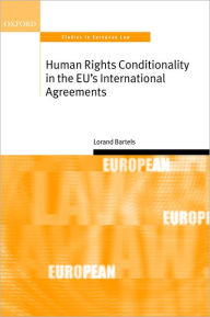 Title: Human Rights Conditionality in the EU's International Agreements, Author: Lorand Bartels