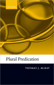 Title: Plural Predication, Author: Thomas McKay
