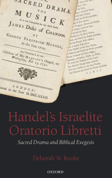 Handel's Israelite Oratorio Libretti: Sacred Drama and Biblical Exegesis