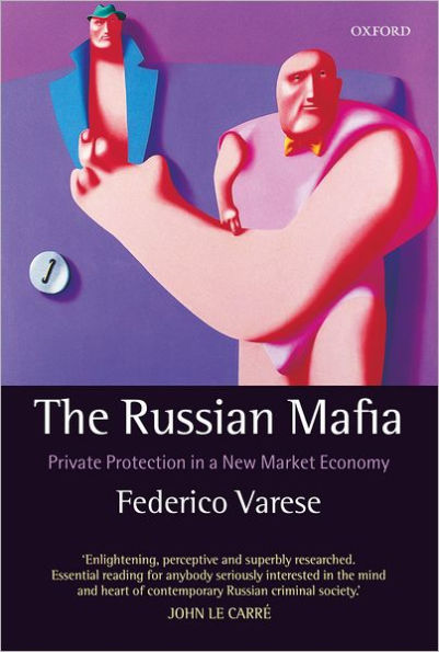 The Russian Mafia: Private Protection in a New Market Economy / Edition 1