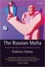 The Russian Mafia: Private Protection in a New Market Economy / Edition 1