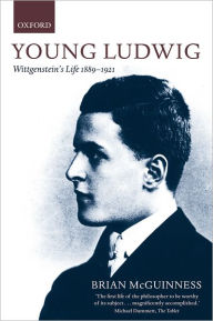 Title: Young Ludwig: Wittgenstein's Life, 1889-1921, Author: Brian McGuinness