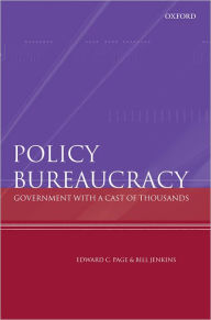 Title: Policy Bureaucracy: Government with a Cast of Thousands, Author: Edward C. Page