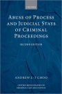 Abuse of Process and Judicial Stays of Criminal Proceedings / Edition 2