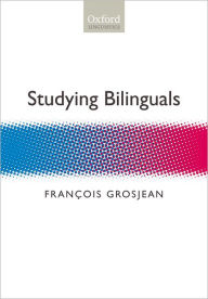 Title: Studying Bilinguals, Author: Francois Grosjean