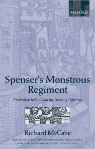 Title: Spenser's Monstrous Regiment: Elizabethan Ireland and the Poetics of Difference, Author: Richard A. McCabe