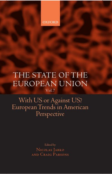 The State of the European Union: Volume 7: With US or Against US? European Trends in American Perspective