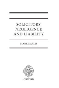 Title: Solicitors' Negligence and Liability / Edition 2, Author: Mark R. Davies