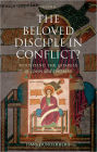 The Beloved Disciple in Conflict?: Revisiting the Gospels of John and Thomas