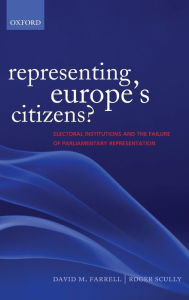 Title: Representing Europe's Citizens?: Electoral Institutions and the Failure of Parliamentary Representation, Author: David M. Farrell
