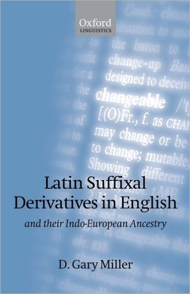 Latin Suffixal Derivatives in English: and Their Indo-European Ancestry